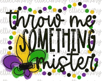 Mardi Gras PNG: Throw Me Something Mister, Colorful Design (Digital Download)
