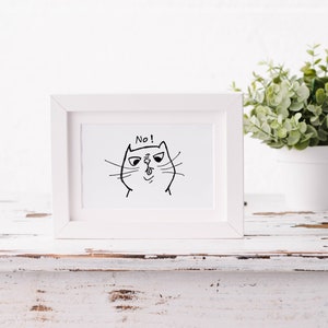 Impresión y postal divertidas y caprichosas del arte - Cat Says No - 4 x 6 pulgadas Cat Lover Gift Cute Wall Art Desktop Decor Black and White Simplicity