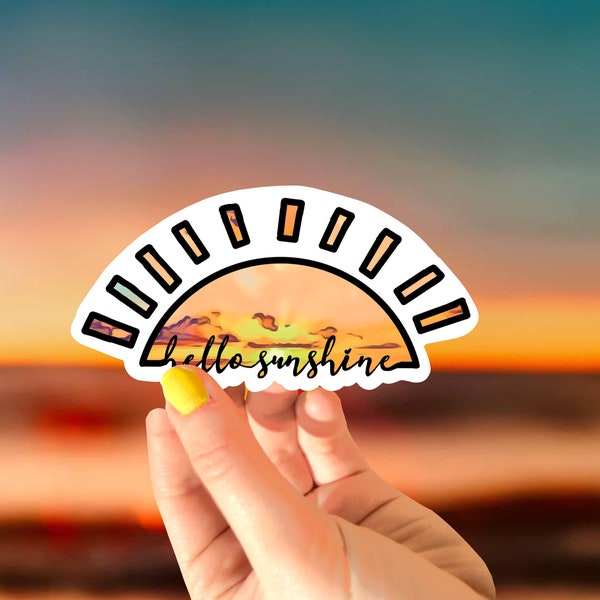 Hello sunshine sticker/ sunset sunrise/ happy sunshine sticker/ waterproof vinyl stickers/ paper stickers/gifts for every occasion/aesthetic