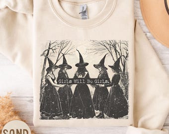 Vintage Girls Will Be Girls Witch Sweatshirt, Funny Halloween Witchy Hoodie