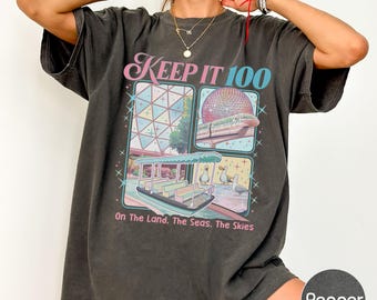 Epcot Inspired Keep It 100 Comfort Colors Shirt, The Land The Seas The Skies Tee, WDW Family Vacation Gift