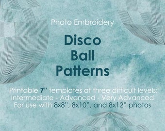 May include: A teal blue background with a black and white illustration of a disco ball. The text "Photo Embroidery" is at the top of the image. The text "Disco Ball Patterns" is in the center of the image. The text "Printable 7" templates at three difficult levels: Intermediate - Advanced - Very Advanced For use with 8x8", 8x10", and 8x12" photos" is at the bottom of the image. The text "PDF DOWNLOAD ONLY © LadyLaurenStitching 2024" is at the bottom of the image.