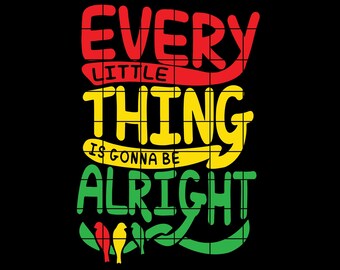 Every Little Thing Is Gonna Be Alright Etsy