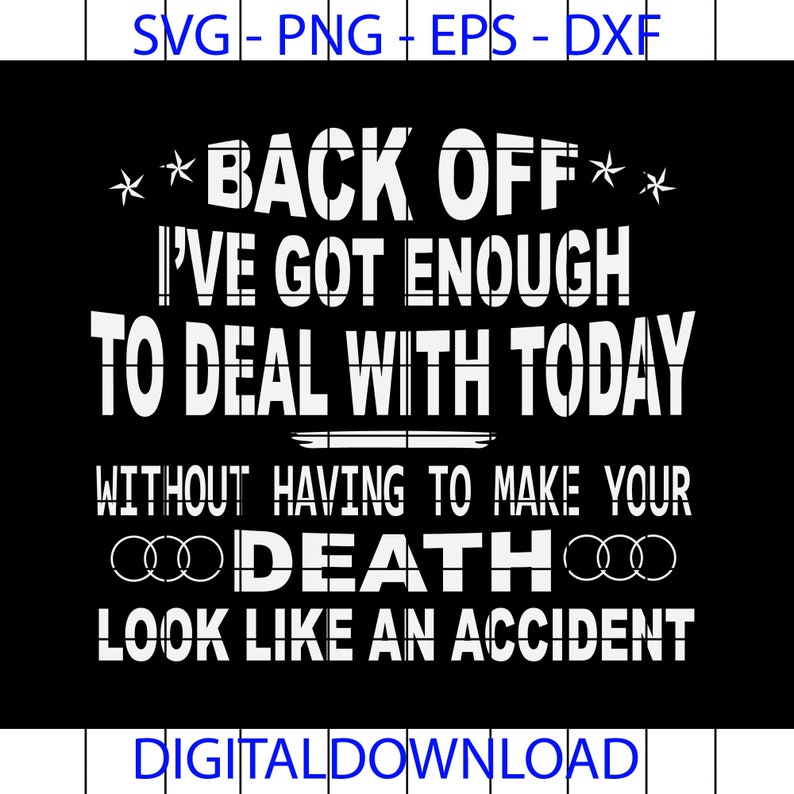 Back off I've Got Enough to Deal With Today Funny Svg Etsy