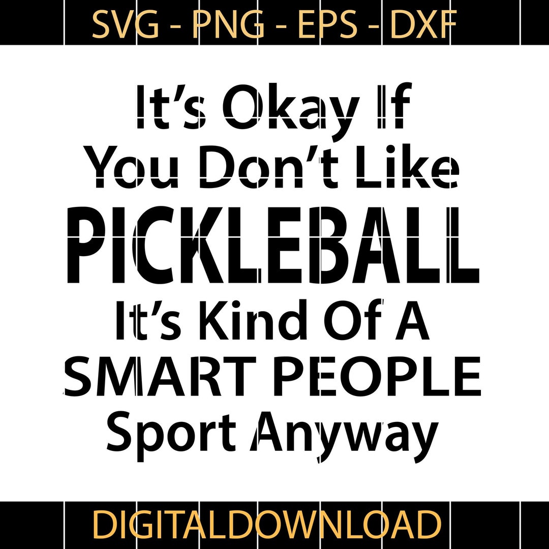 Its Ok If Pickleball Funny Pickleball Players Svg Eps Dxf Etsy
