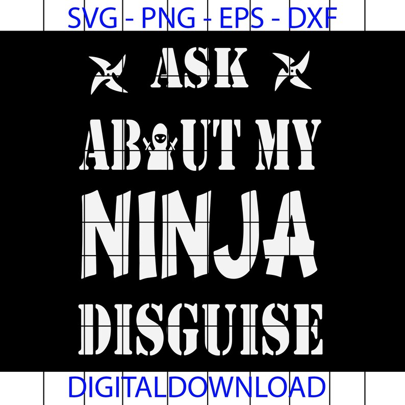 Ask Me About My Funny Ninja Disguise Ninja Lovers ninja face | Etsy