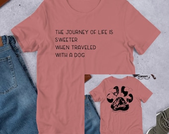 Die Reise des Lebens ist süßer, wenn man mit einem Hund reist - T-Shirt - Outdoor- Wandern - Outdoorsy Adventure Dog Mom, Dog Lover Gift