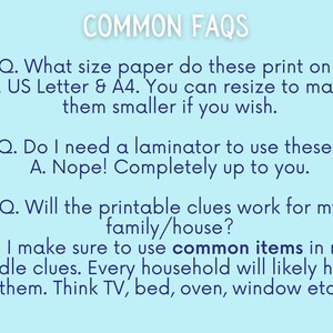 May include: A blue and white text graphic with the heading "COMMON FAQS" and a list of frequently asked questions about printable clues. The questions and answers are about the size of the paper, whether a laminator is needed, and if the clues are suitable for families or homes.