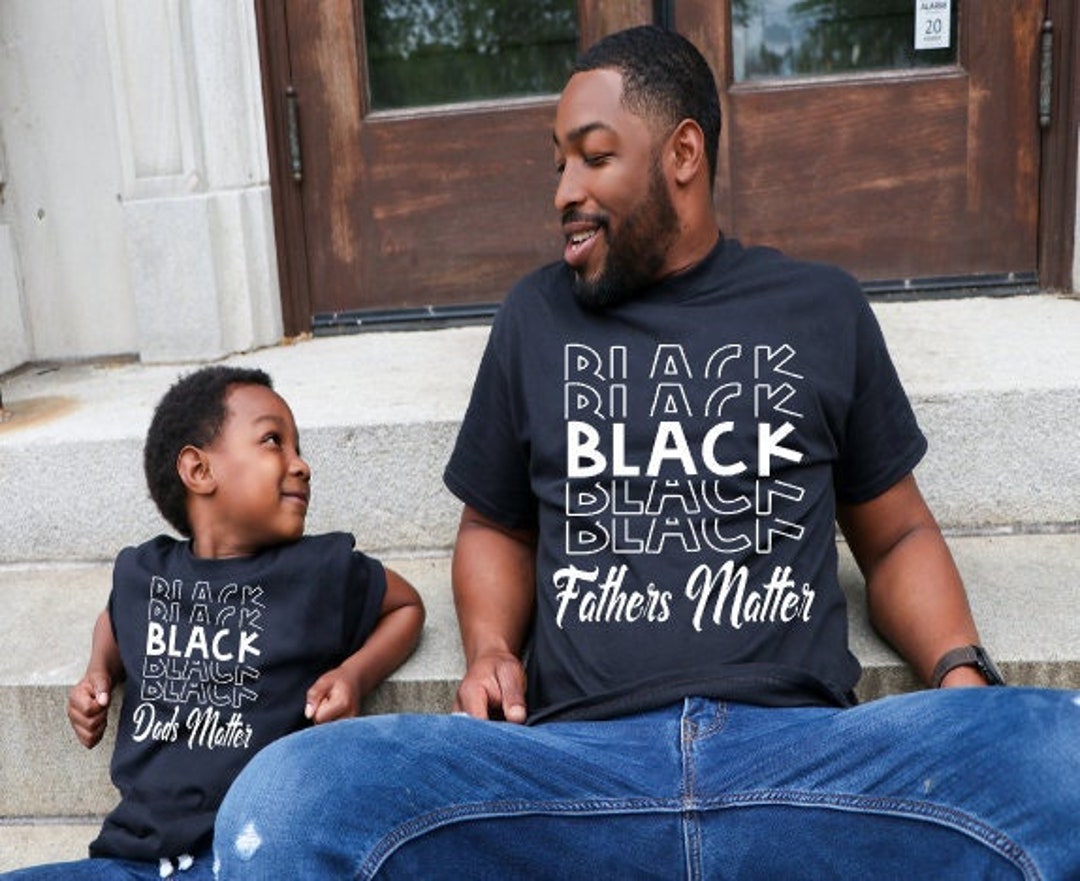 Black Fathers Matter Shirt, Father and Son Shirt, Fathers Day Gift