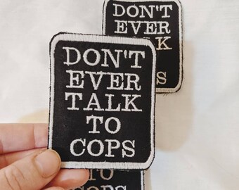 Rectangle "Don't Ever Talk To Cops" Patch