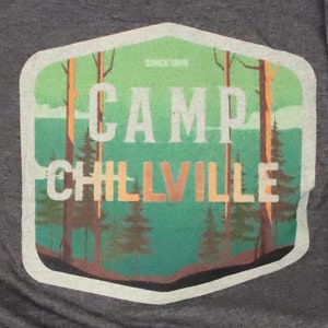 Camping Hiking Mountain Outdoors Shirt Chillville O-Neck T-Shirt Triblend Super soft Vintage Chill Relax Awesome Wilderness