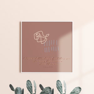 May include: A brown framed print with a white background and a beige line drawing of a cloud. The text reads "I saw a little cloud about the size of a man's hand rising from the sea..."  - 1 Kings 18:44