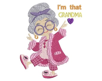 Grandma B - I'm That Grandma - Machine Embroidery Design