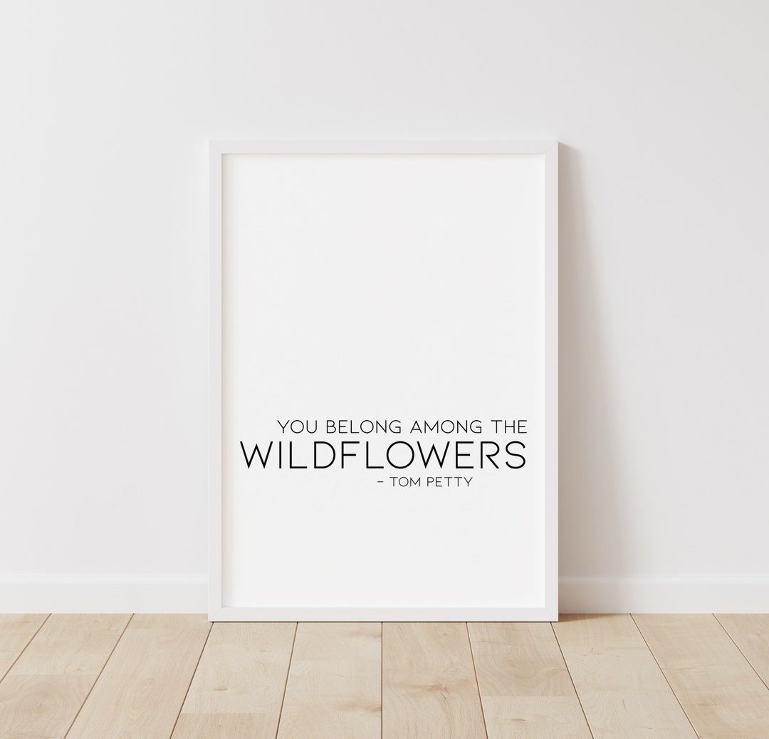 Wildflowers by Tom Petty Quote Art Print Printable Lyrics Etsy