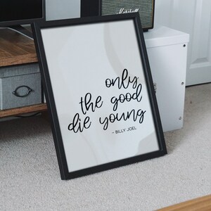 Only the Good Die Young by Billy Joel - Quote Art Print, Printable