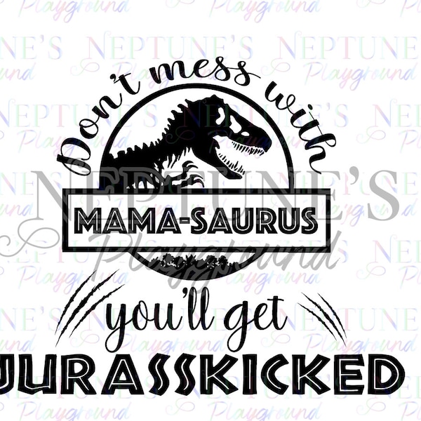 No te metas con Mama-Saurus- SVG-Descarga digital- Jurasskicked -Jurassic Park