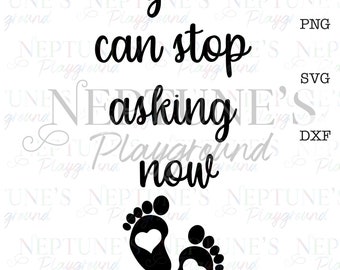 Pregnancy Reveal Shirt Design| Baby Shower| Cricut Silhouette Cameo Vinyl HTV Mug| You can stop asking now