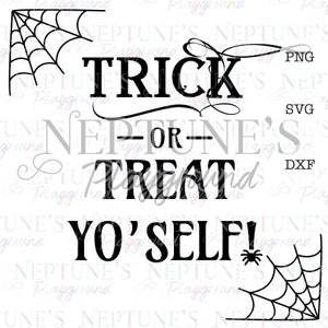 Trick or Treat Yo&#39; Self-SVG-Digital Download-Funny SVG-Halloween Cut File-Cricut- Silhouette