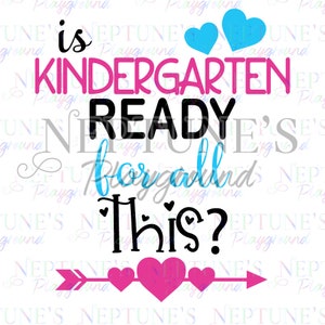 Is Kindergarten Ready for all of this-SVG-Digital Download-Funny SVG-First Day of School