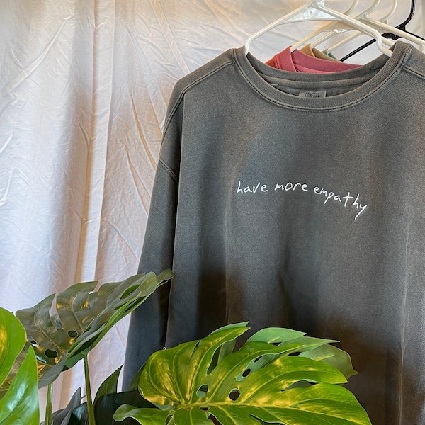 have more empathy embroidered sweatshirt | terracotta | lavender | blue jean | pepper | denim |