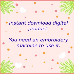 May include: A pink background with green leaves and white hearts. The text reads: "&bull; Instant download digital product. You need an embroidery machine to use it."