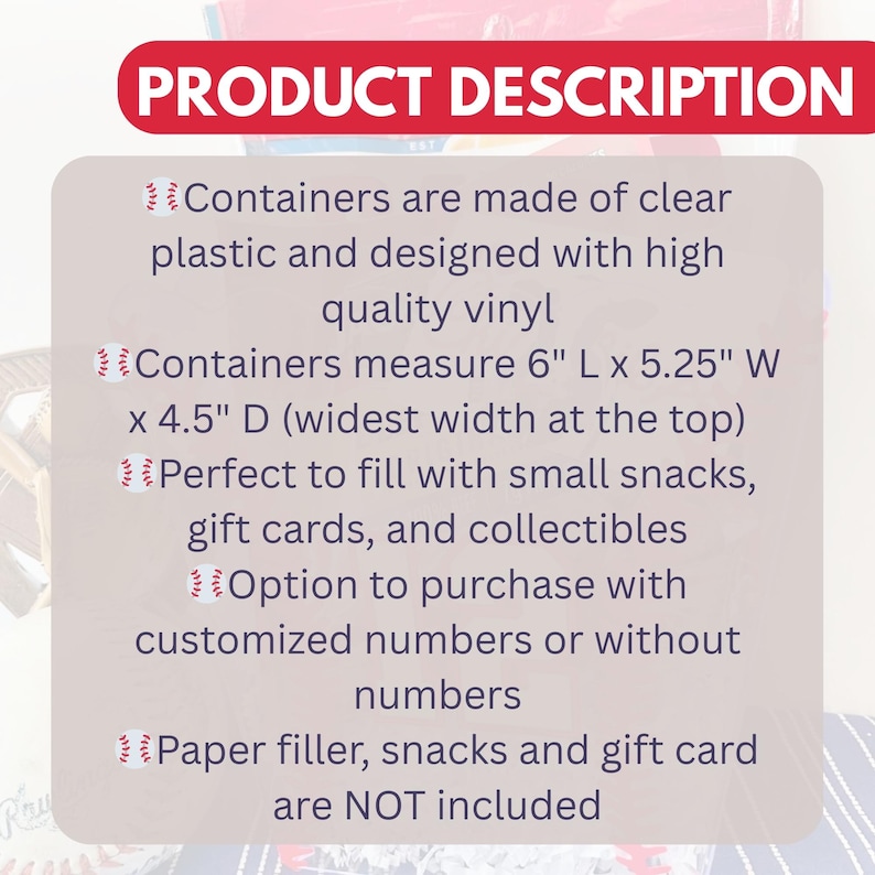 May include: The image displays a product description with text. The containers are made of clear plastic and designed with high-quality vinyl. They measure 6" L x 5.25" W x 4.5" D. The containers can be filled with small snacks, gift cards, and collectibles.