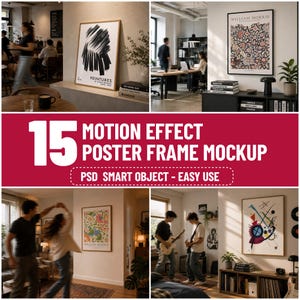 May include: A digital collection of 15 motion effect poster frame mockups featuring various interior settings with framed artwork on walls. The text 15 MOTION EFFECT POSTER FRAME MOCKUP PSD SMART OBJECT - EASY USE is displayed in white on a red background.