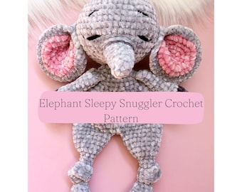 Crochet Pattern Elephant Sleepy Snuggler