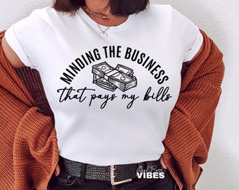 Minding The Business That Pays My Bills svg, Money, Entrepreneur, Business svg, Business Owner, png, dxf, cut file