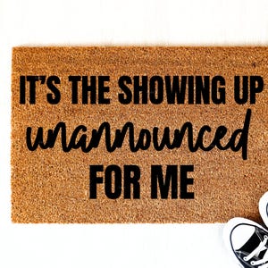 Doormat SVG PNG, It&#39;s The Showing Up Announced For Me svg, Funny door mat svg, Welcome Sign Svg, Doormat cut file, Welcome Mat svg png