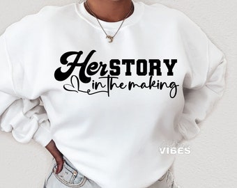 HerStory In The Making SVG, Strong Woman svg, png, dxf, cut file