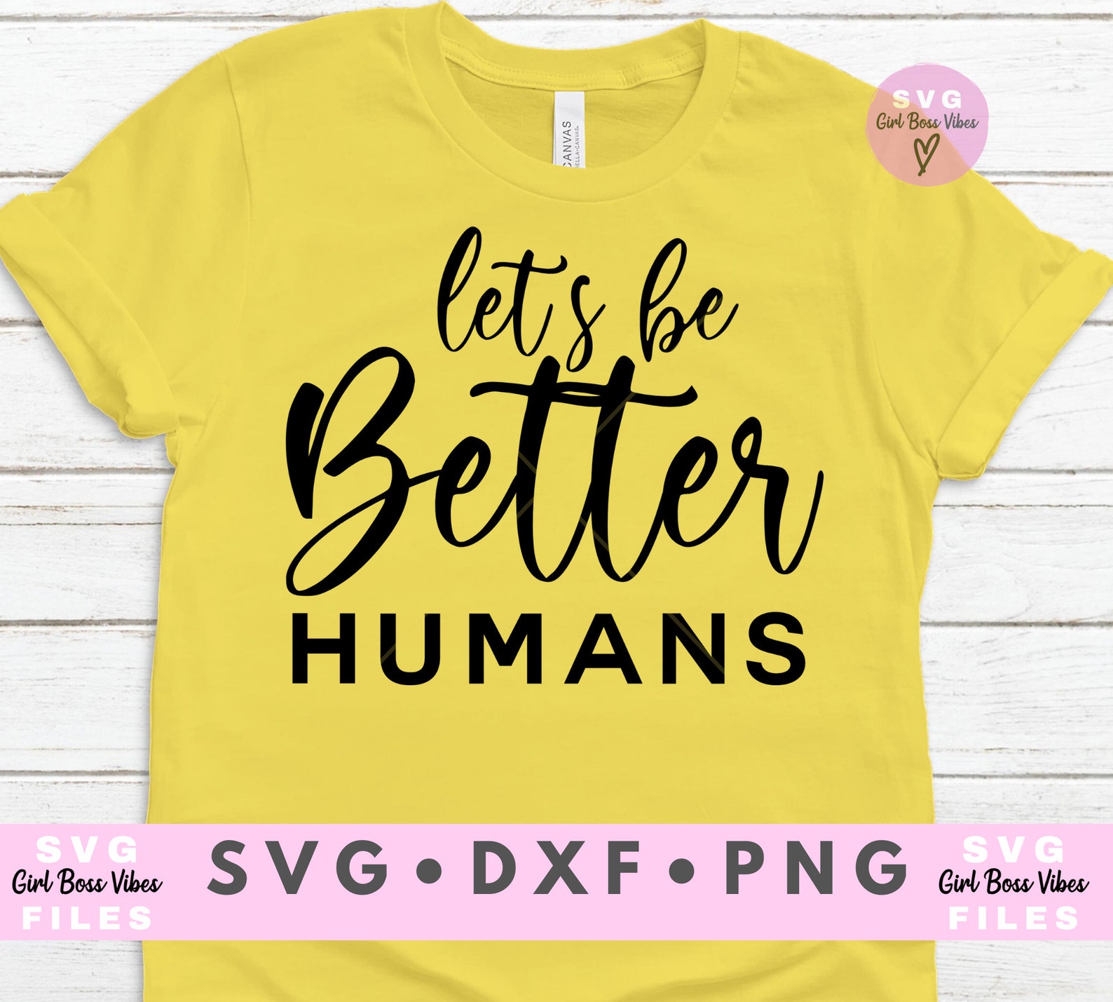 Lets Be Better Humans SVG Cut Files Dxf Png | Etsy