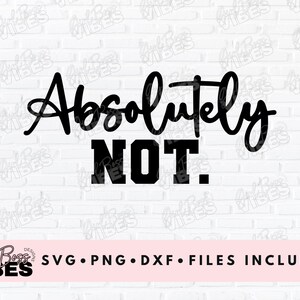 Absolutely Not Sarcastic SVG PNG, Funny Sassy Design (Digital Download) image 2