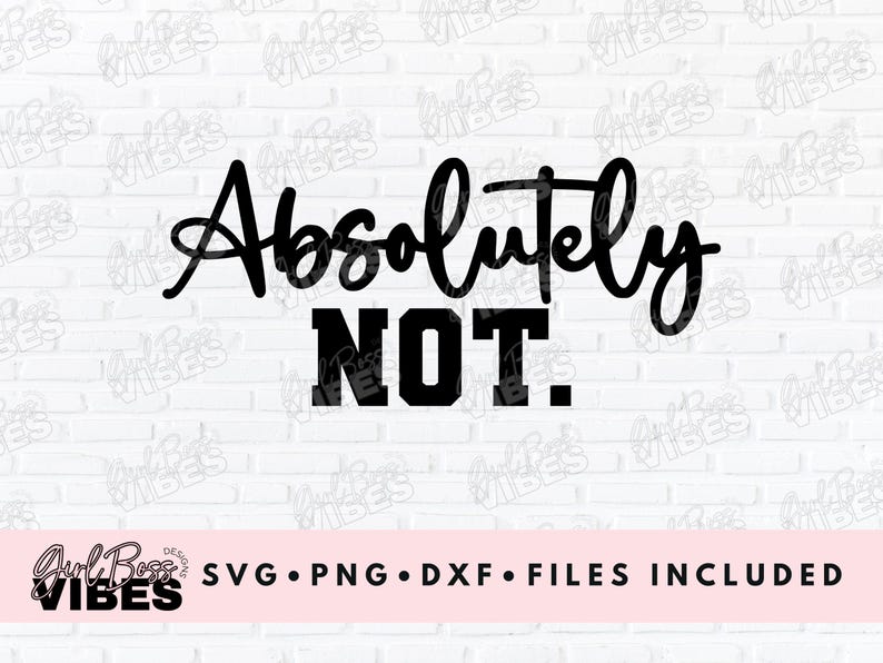 Absolutely Not Sarcastic SVG PNG, Funny Sassy Design (Digital Download) image 2
