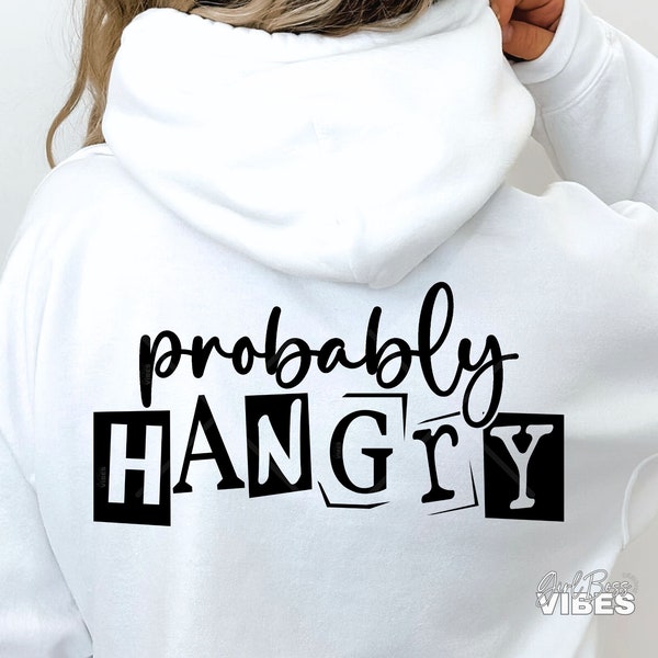 Probably Hangry SVG, Sarcastic svg, Sassy svg, Cute Food SVG, Hungry svg, png, dxf, cut file