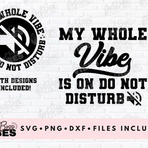 My Whole Vibes Is On Do Not Disturb SVG, Front Back svg, Good Vibes svg, Sarcastic svg, Trendy, Sassy svg, Sarcasm, png, dxf, cut file image 2