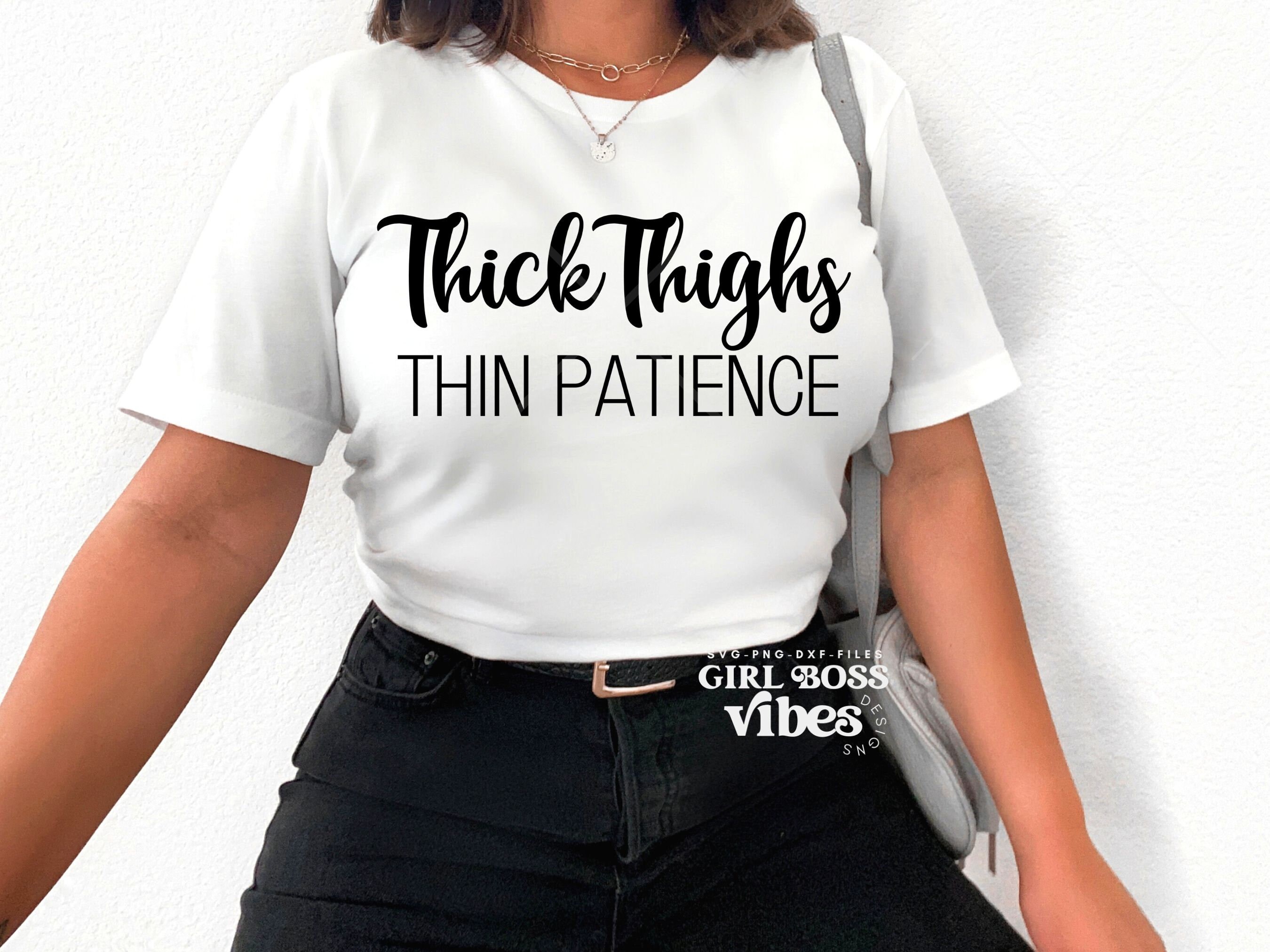 Thick Thighs Thin Patience t-shirt - Feel Great Goods