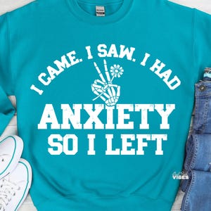 Ik kwam, ik zag, ik had angst, dus ik ging weg SVG, geestelijke gezondheid svg, angst svg, grappig shirt svg, trendy citaat png, sarcastische svg, png, dxf-bestand