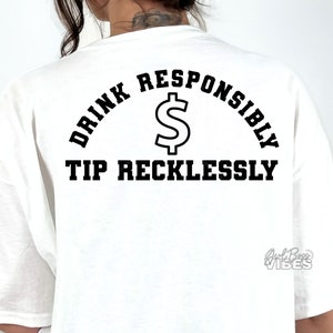 Beba com responsabilidade, dica imprudentemente SVG, Bartender Svg, Bar svg, png, dxf, arquivo cortado