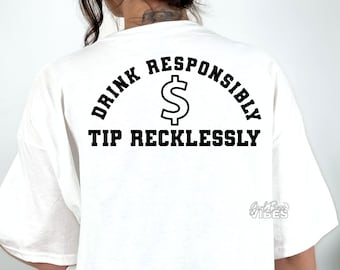 Drink Responsibly Tip Recklessly SVG, Bartender Svg, Bar svg, png, dxf, cut file