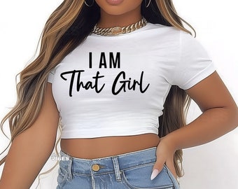 I Am That Girl SVG, Baddie svg, png, dxf, cut file