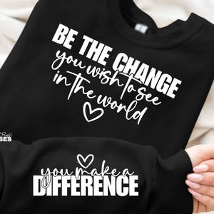 Be The Change SVG PNG, mouw svg, voorkant achterkant svg, empowerment svg png, positieve bevestiging svg, png, dxf, bestand knippen