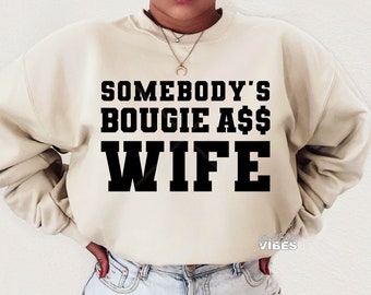 Somebody's Bougie Ass Wife SVG, Wife SVG, Wifey, Spouse svg, Marriage png, dxf, cut file