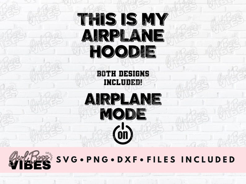 Puede incluir: Dise&ntilde;o gr&aacute;fico en blanco y negro con el texto "THIS IS MY AIRPLANE HOODIE" y "AIRPLANE MODE ON". El dise&ntilde;o tambi&eacute;n incluye el texto "BOTH DESIGNS INCLUDED!" y "SVG &bull; PNG &bull; DXF &bull; FILES INCLUDED".