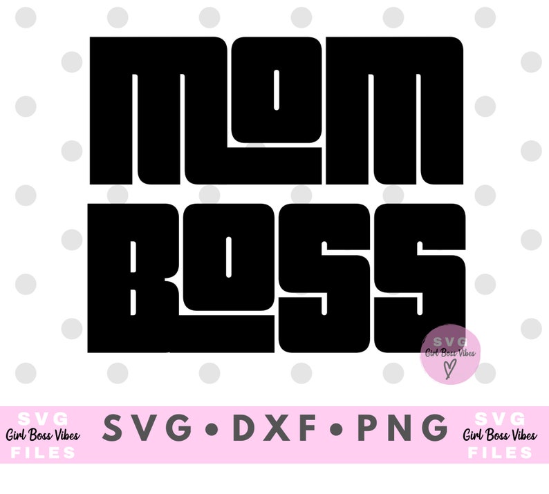 Download Mom Boss SVG Cut File DXF Cut File Png Clipart Silhouette ...