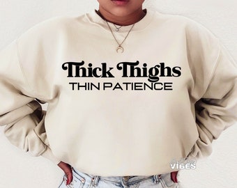 Thick Thighs Thin Patience SVG, png, dxf, cut file