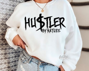 Hustler By Nature SVG, Entrepreneur, Hustle, Money Sign, Motivational png, dxf file, Cricut, Silhouette, Cameo