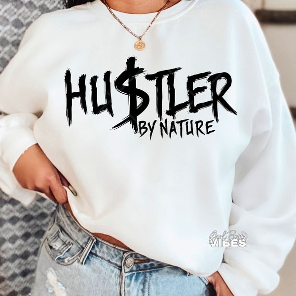 Hustler By Nature SVG, Entrepreneur, Hustle, Money Sign, Motivational png, dxf file, Cricut, Silhouette, Cameo