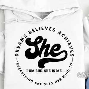 Dreams Believes Achieves SVG, Strong Woman svg, She Is, She Is Me, Strong svg, Boss svg, Entrepreneur Svg, Positivity, png, dxf, cut file image 1