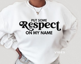 Put Some Respect On My Name Svg, Humor Svg, Funny Shirt Svg, Funny Meme Svg, Trendy Svg, Sassy Svg, png, dxf, cut file